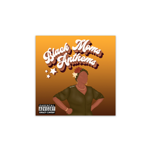 Black Moms Anthems sticker